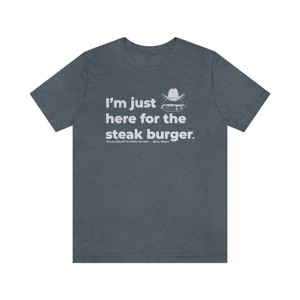 I'm Just Here For The Steak Burger - Tennessee Valley Old Time Fiddler's Convention T-Shirt