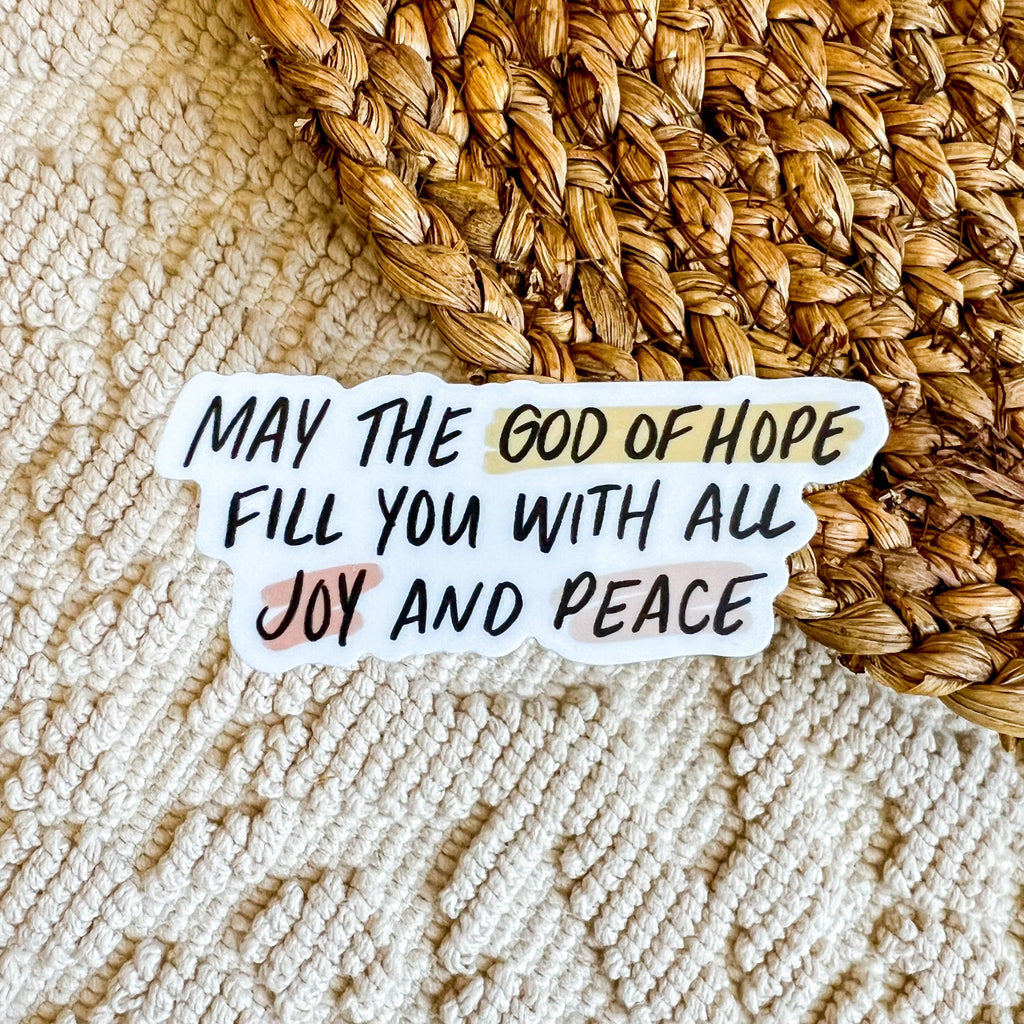 May the God of Hope Fill You With All Joy and Peace Sticker