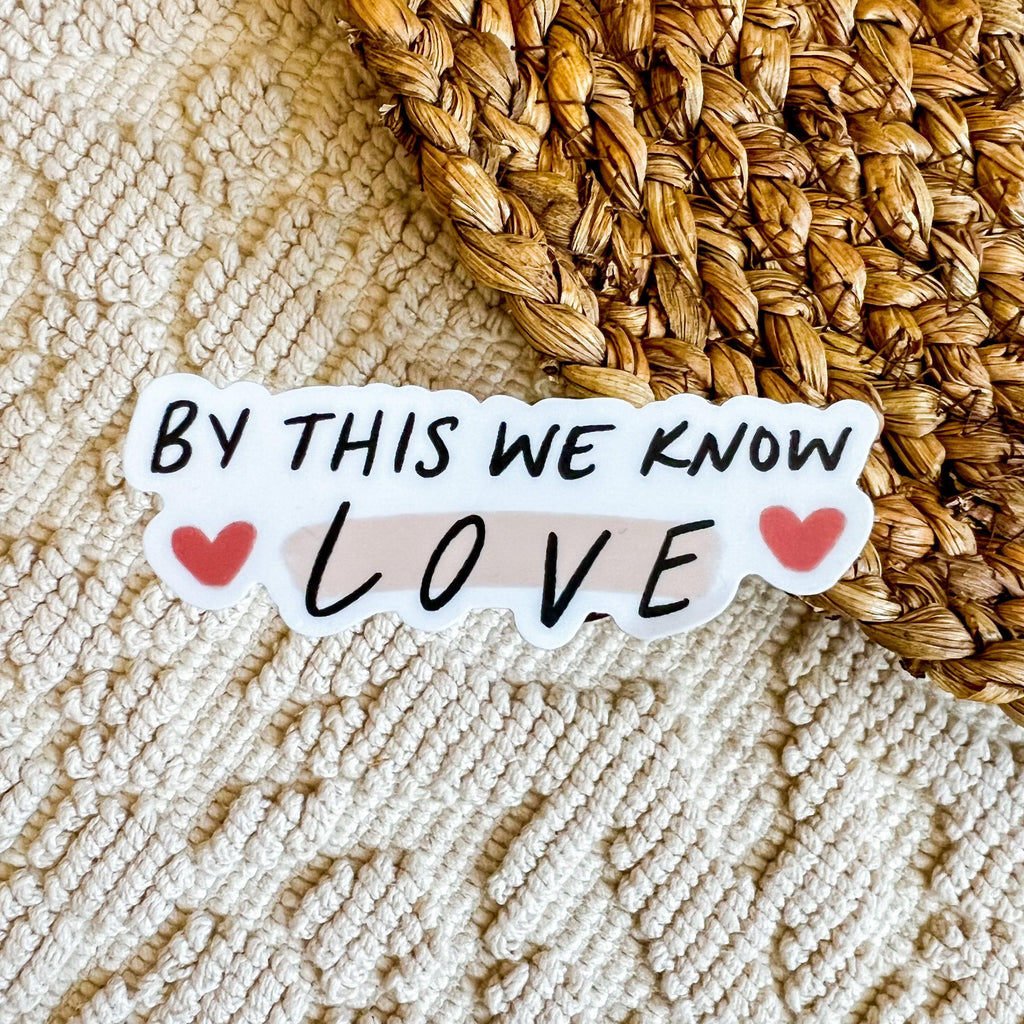By This We Know Love Sticker