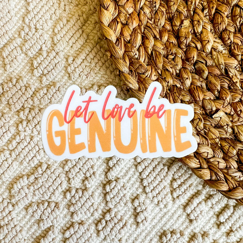 Let Love Be Genuine Sticker